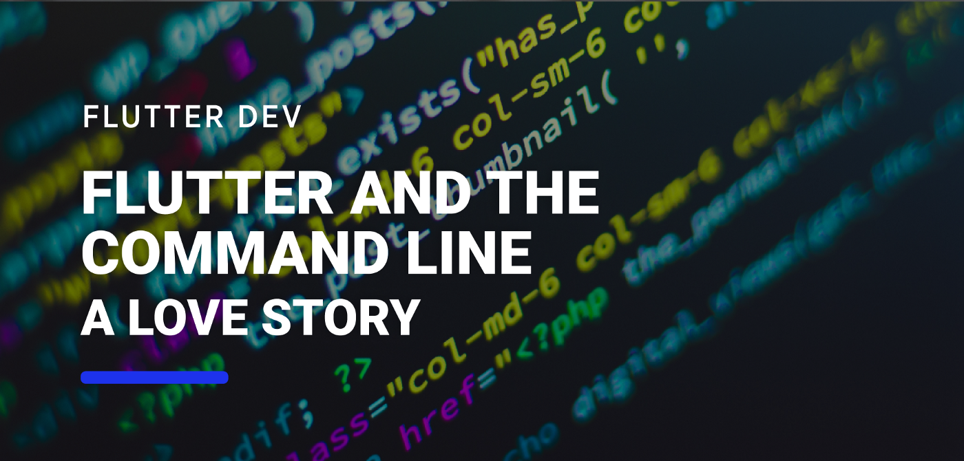 Flutter and the Command Line — a Love Story