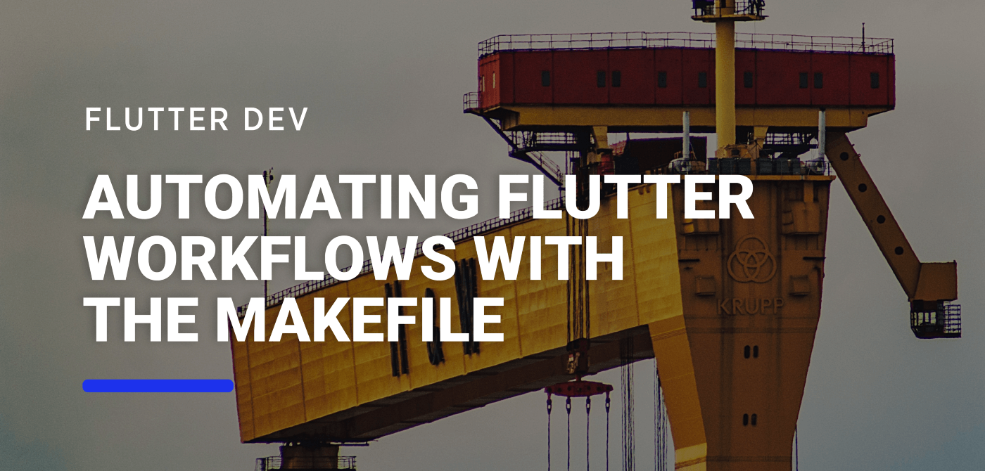 Automating Flutter Workflows with the Makefile